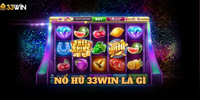 Bạn đã biết game nổ hũ 33Win chưa