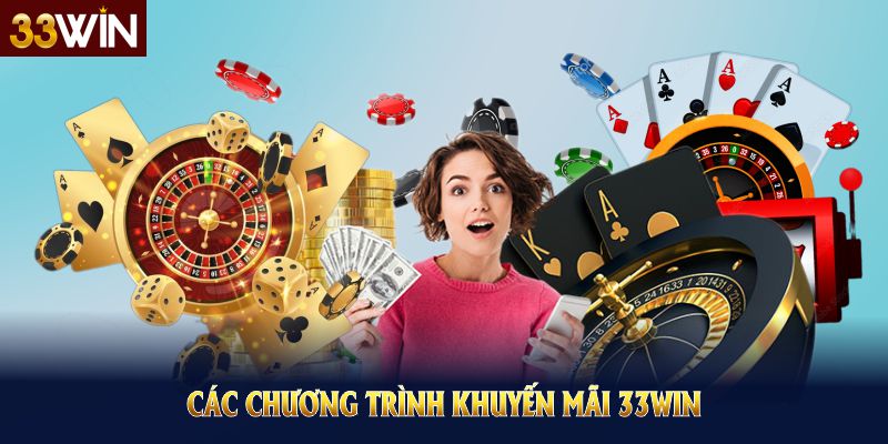 Các chương trình Khuyến mãi 33WIN nổi bật đang được triển khai trong năm 2025