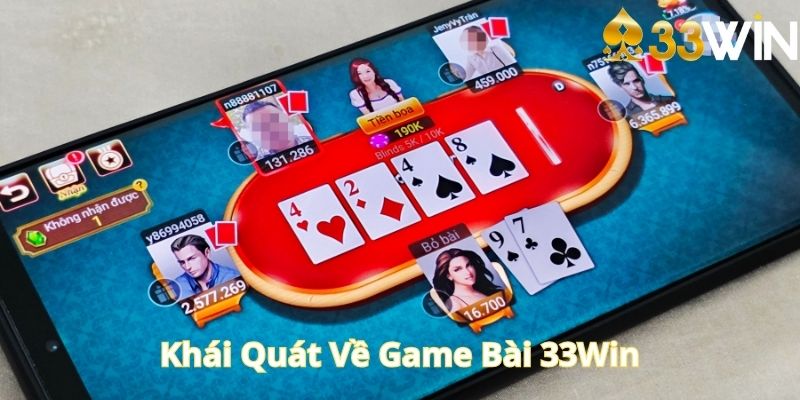 Khái quát về game bài 33win