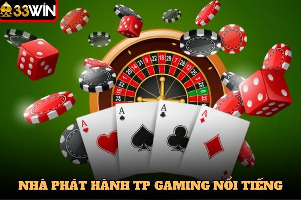 Nhà phát hành TP Gaming cung cấp nhiều tựa game hấp dẫn