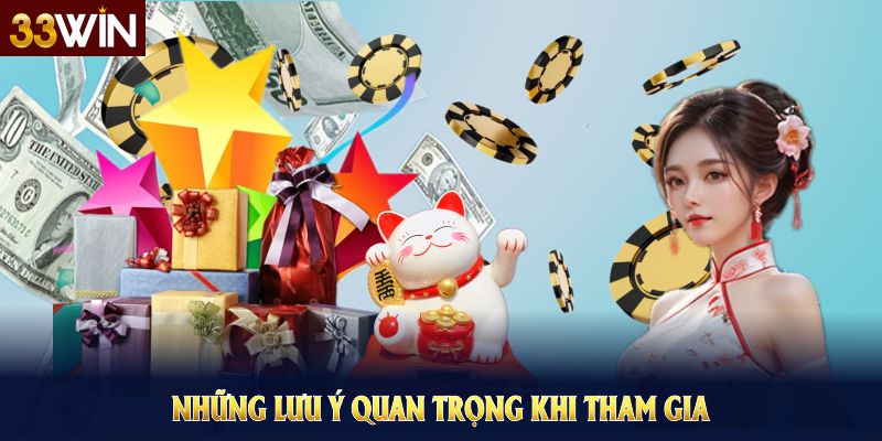 Những lưu ý quan trọng khi tham gia nhận khuyến mãi 33WIN