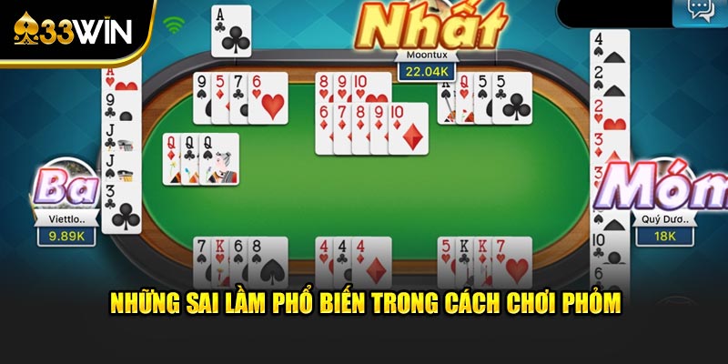 Những sai lầm phổ biến trong cách chơi phỏm