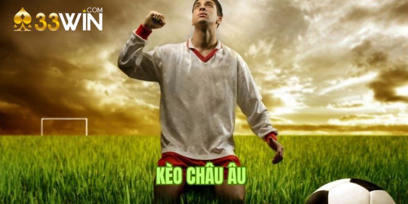 Sơ lược về kèo Châu Âu