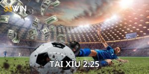 kèo tài xỉu 2.25 là gì