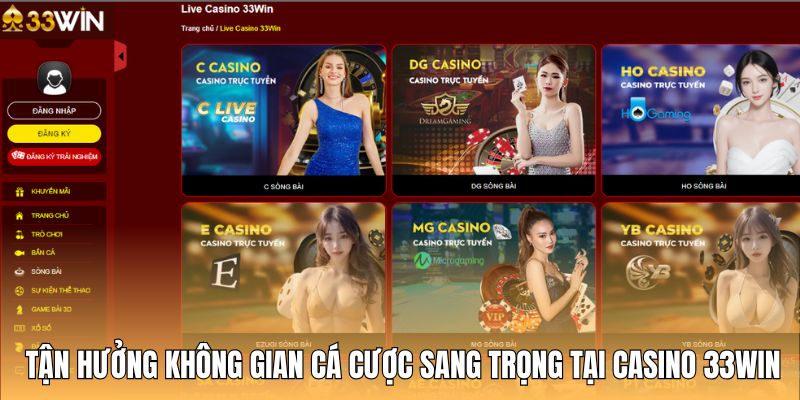 Tận hưởng sự xa hoa tại sòng bài 33win