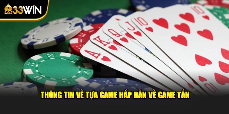 Thông tin về tựa game hấp dẫn về game Tấn