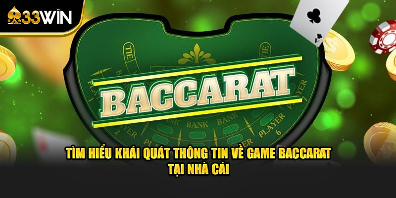 Tìm hiểu khái quát thông tin về game baccarat tại nhà cái