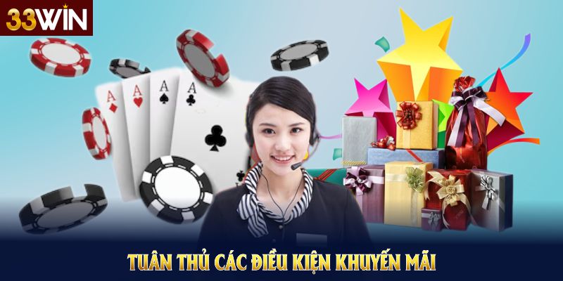 Tuân thủ các điều kiện khuyến mãi 33WIN để có trải nghiệm trọn vẹn