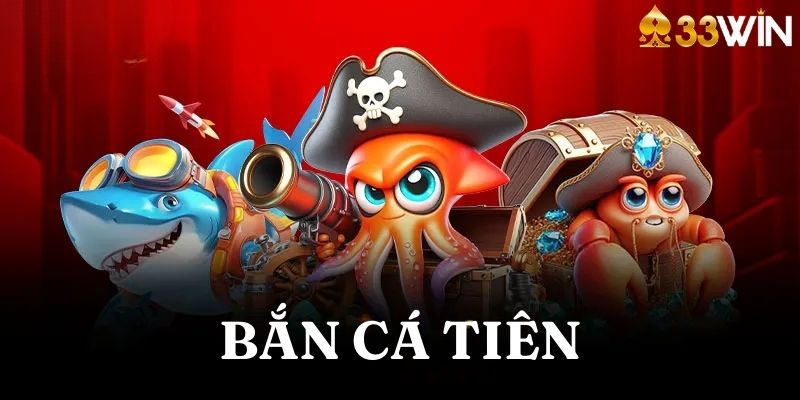 bắn cá tiên 33win